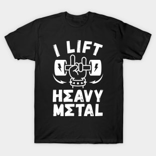 I Lift Heavy Metal T-Shirt